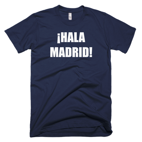 ¡Hala Madrid! Football Soccer Short Sleeve T-Shirt